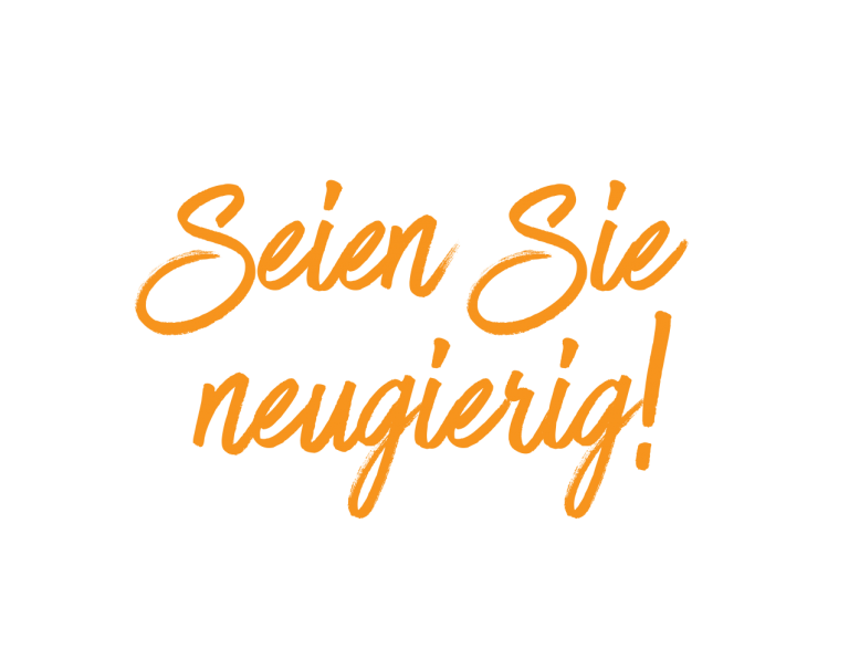 Seien-Sie-neugierig!